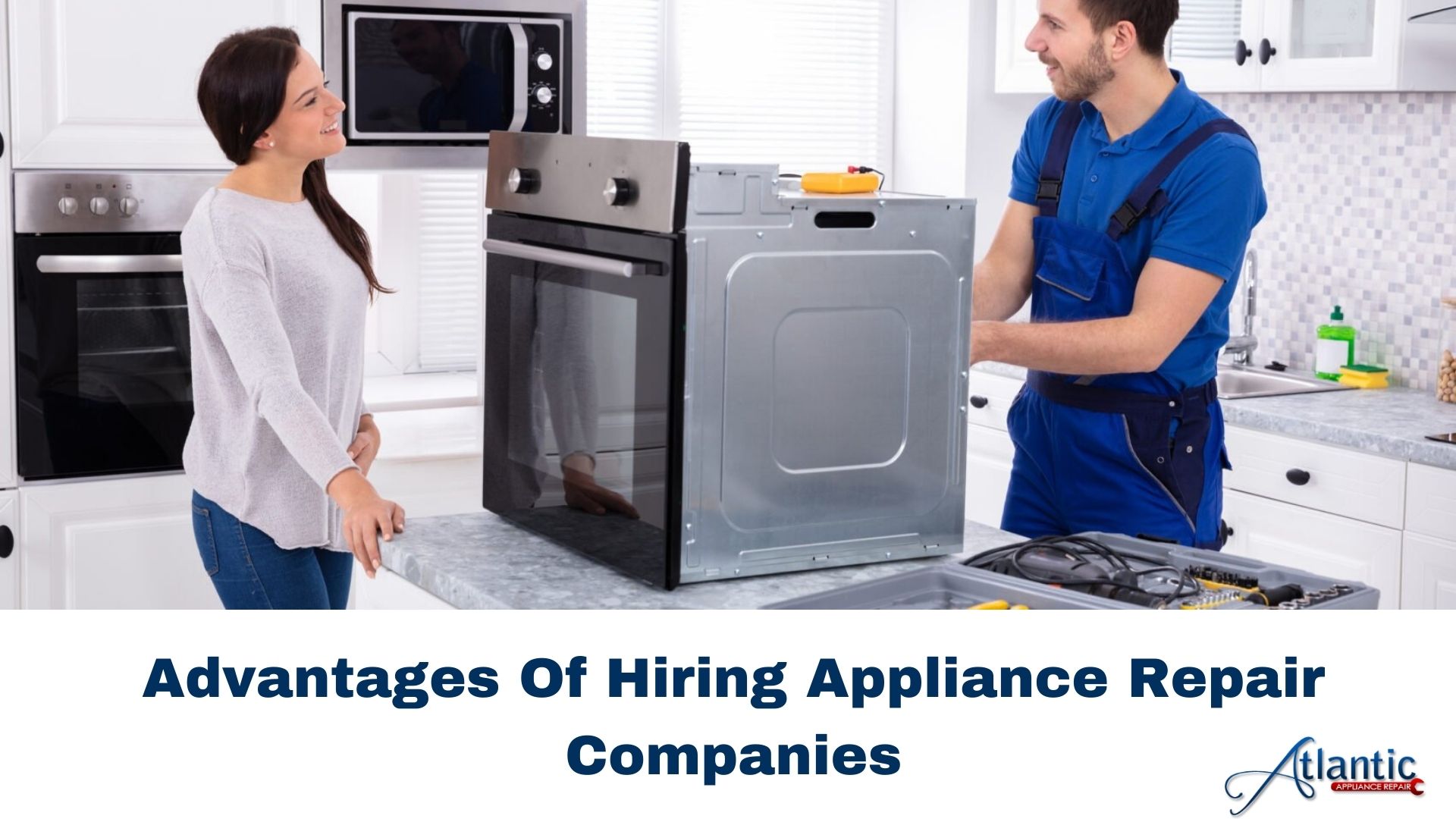 Advantages Of Hiring Appliance Repair Companies