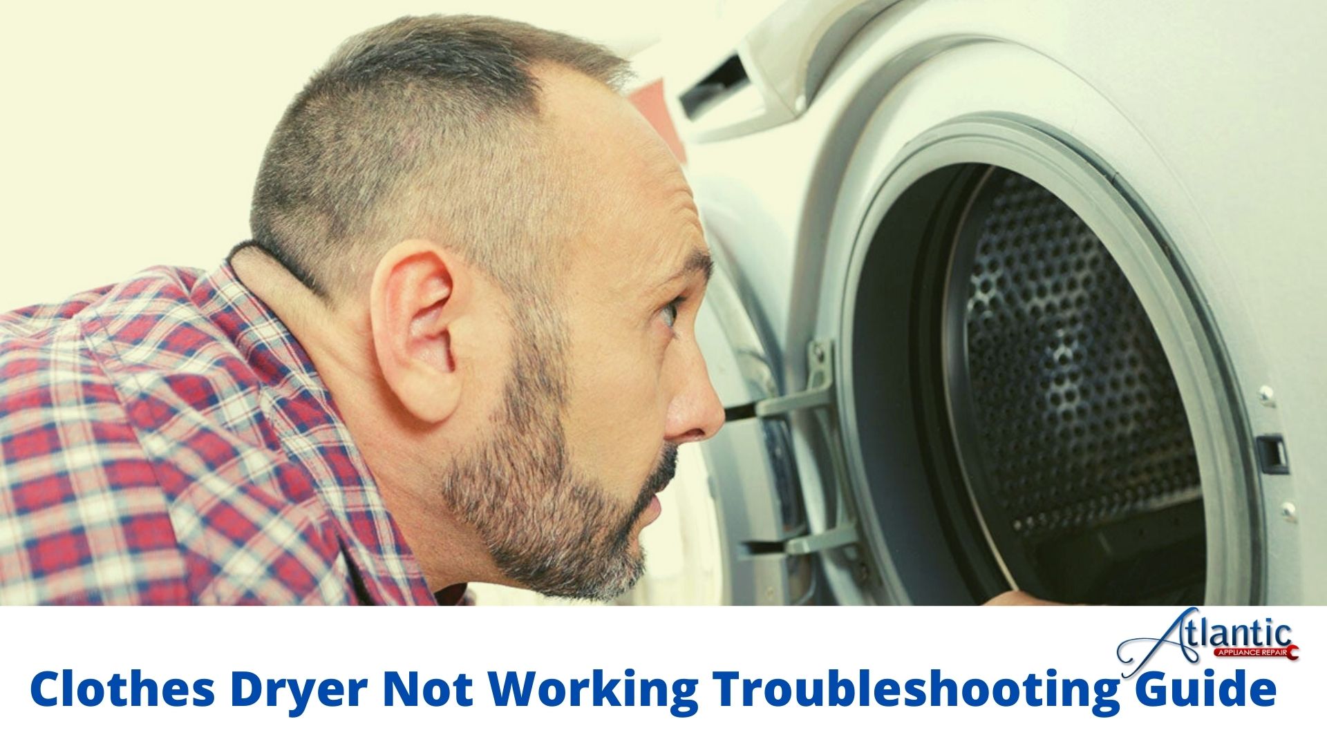 clothes-dryer-not-working-troubleshooting-guide-atlantic-appliance-repair